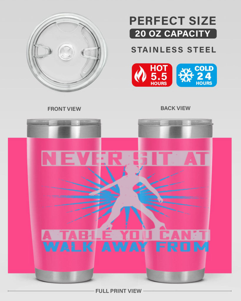 never sit at a table you cant walk away from 43#- walking- Tumbler