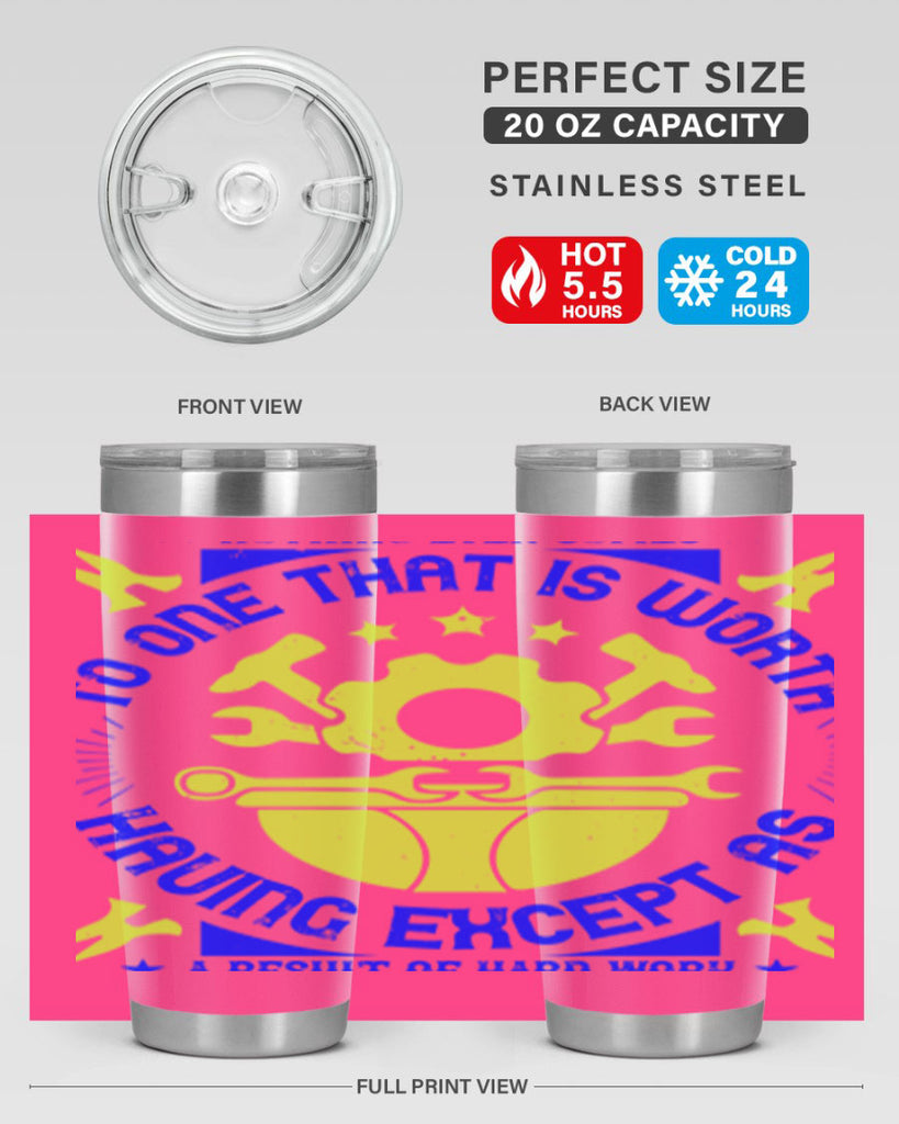 nothing ever comes to one that is worth having except as a result of hard work 3#- labor day- Tumbler