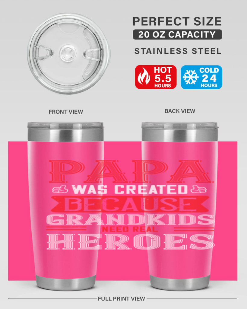 papa was created because grandkids need real 14#- grandpa - papa- Tumbler