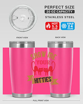 show me your kitties Style 115#- cat- Tumbler