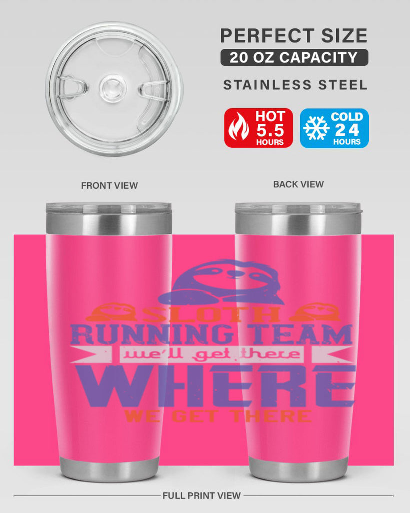 sloth running team we’ll get there where we get there 16#- running- Tumbler