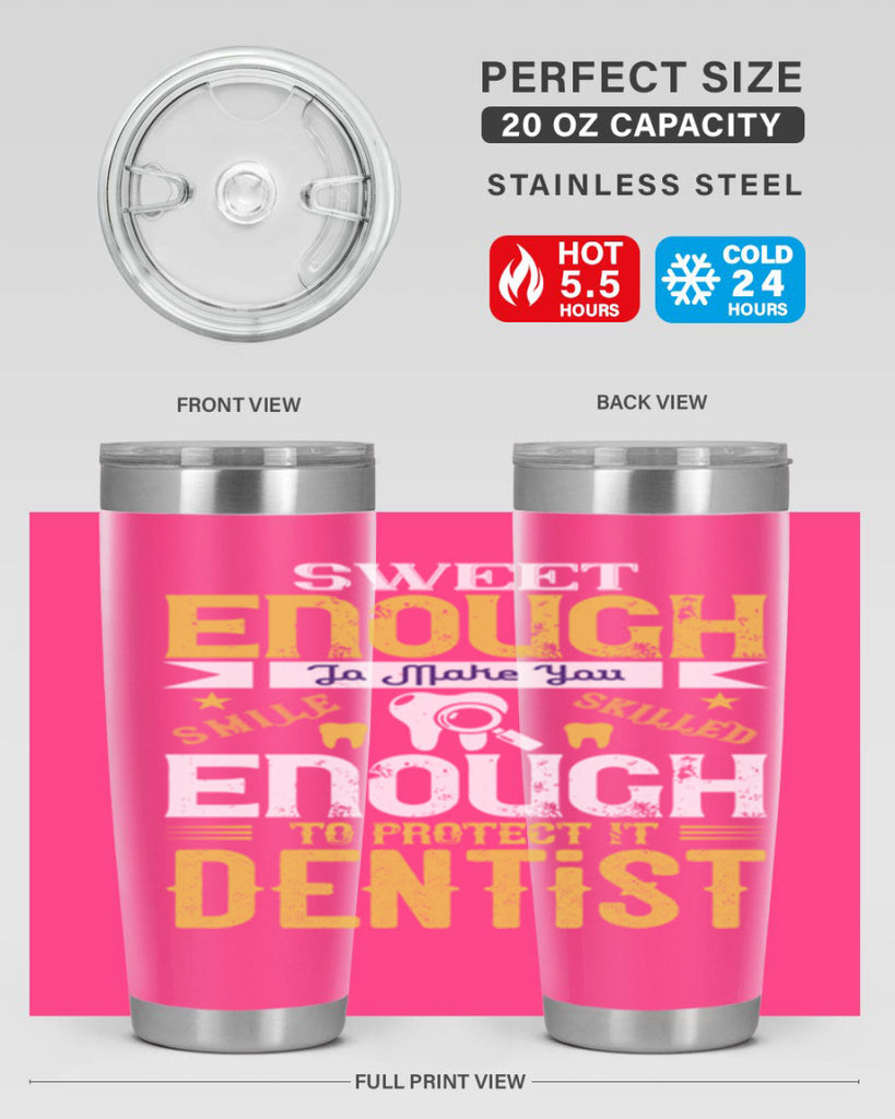 sweet enogh to make you Style 18#- dentist- tumbler