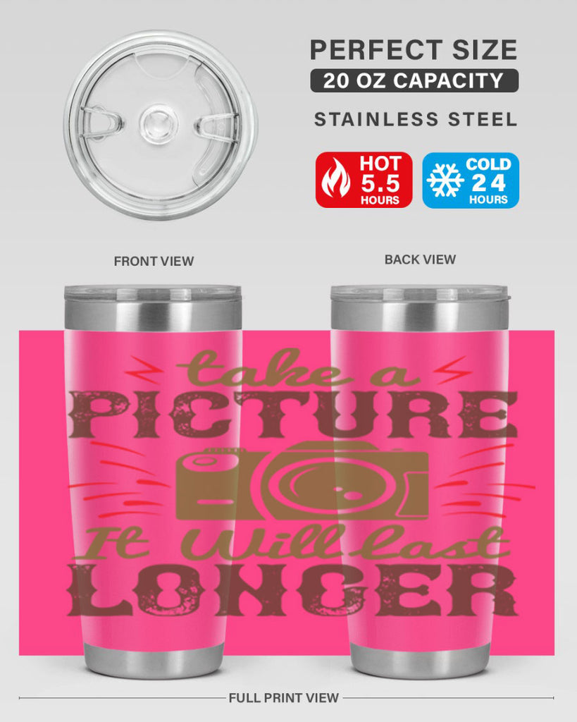 take a picture it will last longer 18#- photography- Tumbler