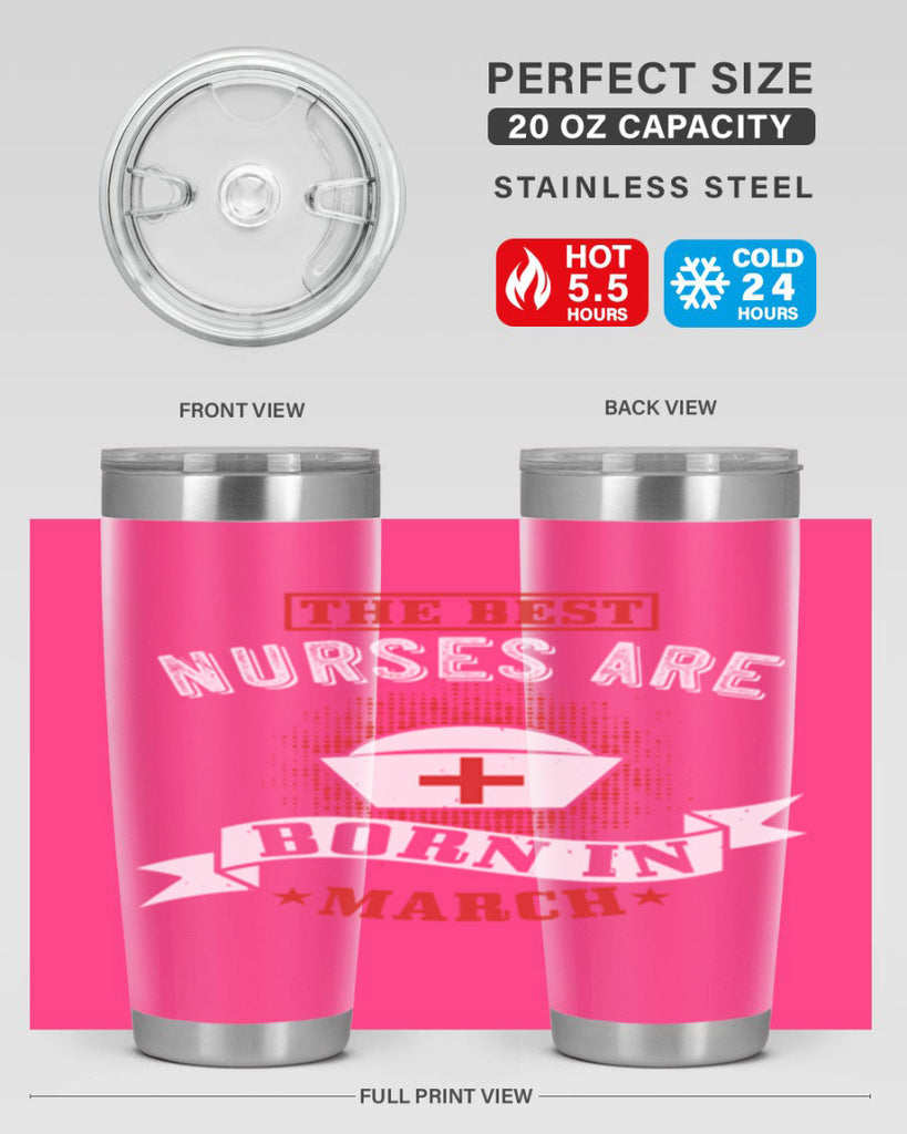the best nurses are born in march Style 32#- birthday- tumbler