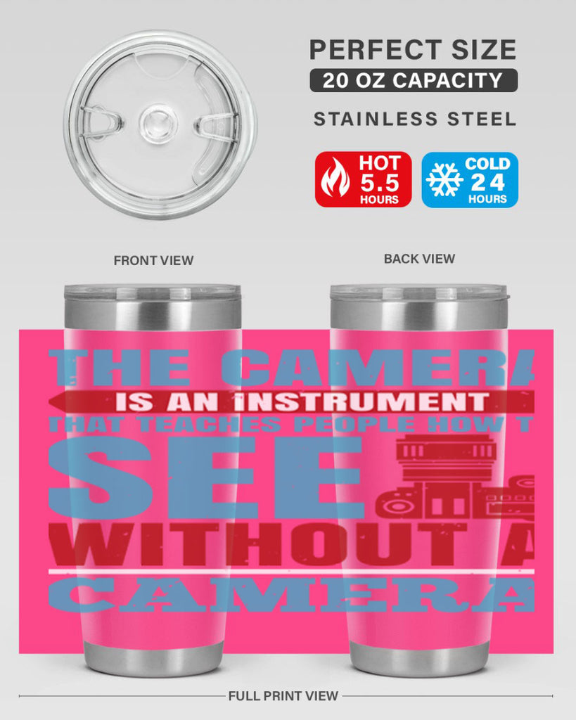 the camera is an instrument 13#- photography- Tumbler