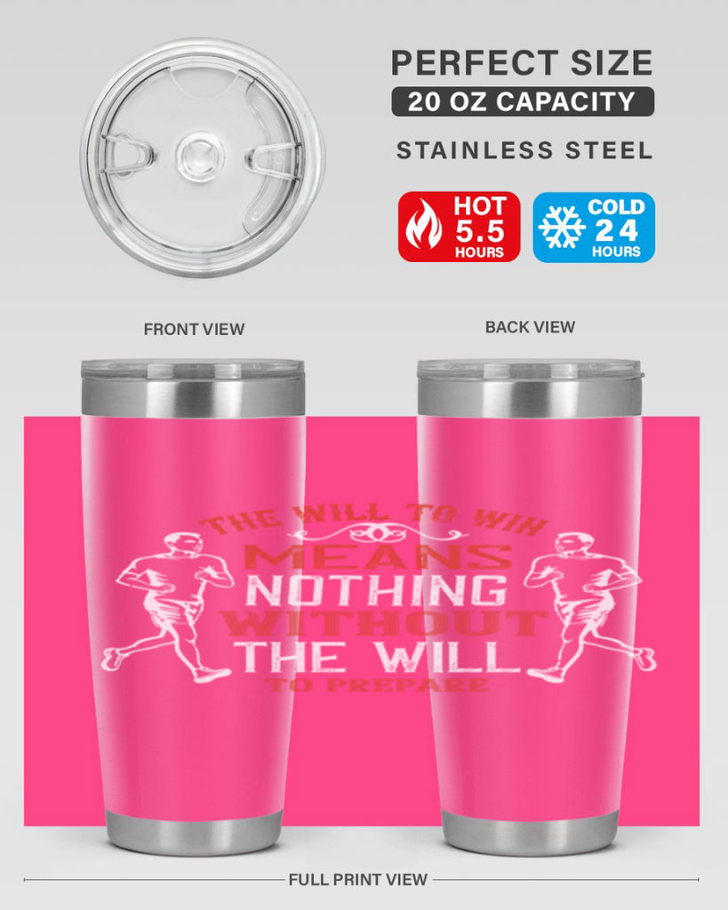 the will to win means nothing without the will to prepare 10#- running- Tumbler
