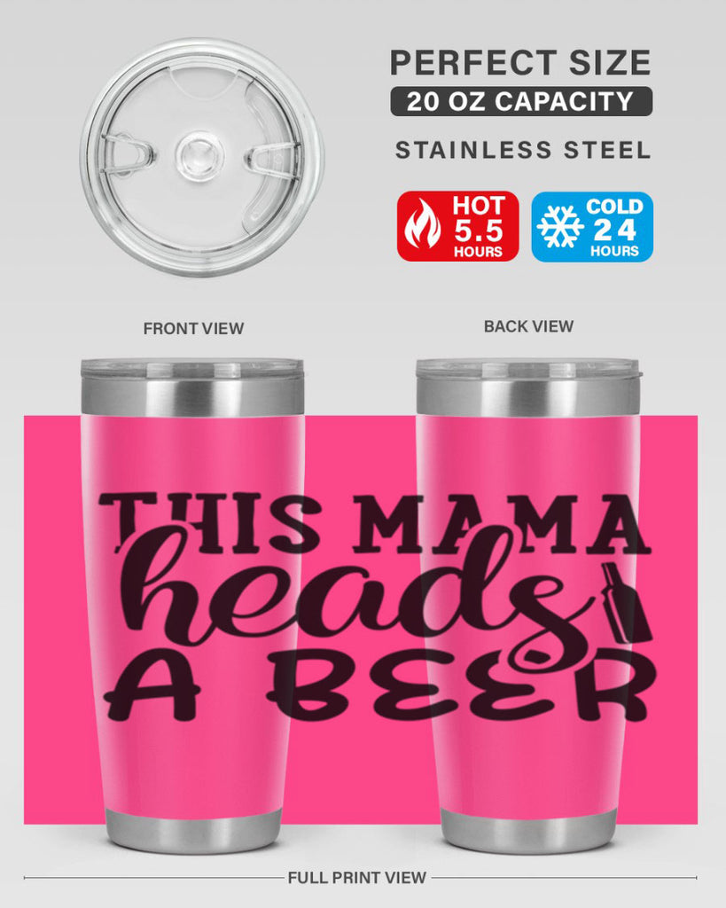 this mama heads a beer 119#- beer- Tumbler