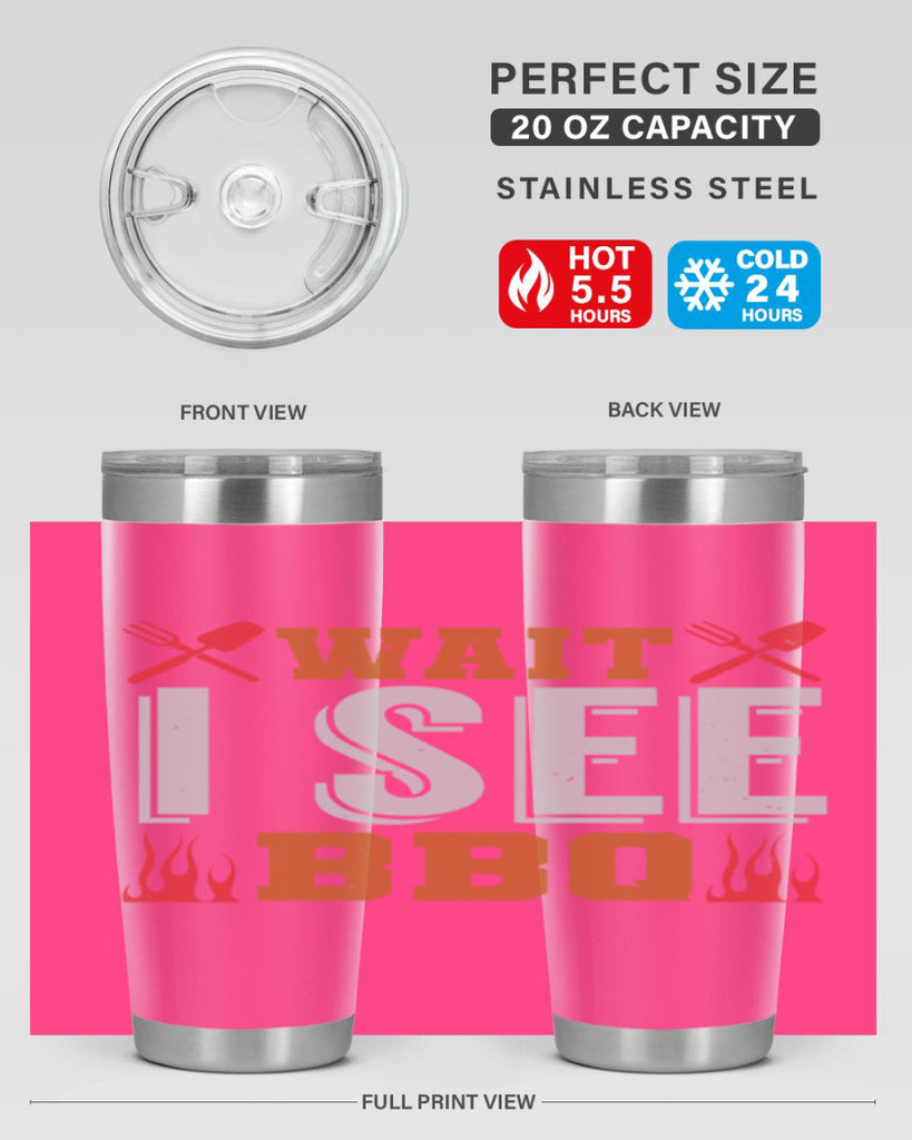 wait i see bbq 8#- bbq- Tumbler
