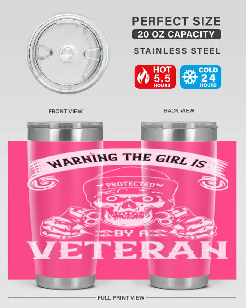warning the girl is protected by a veteran 8#- Veterns Day- Tumbler