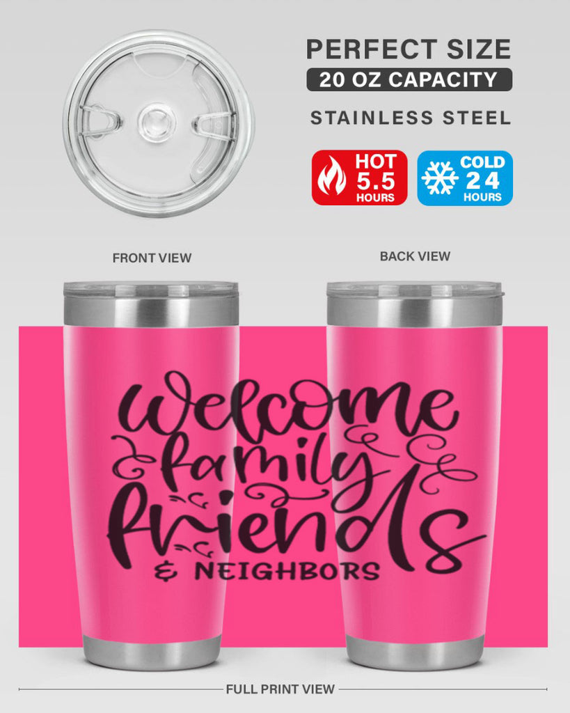 welcome family friends neighbors 13#- family- Tumbler