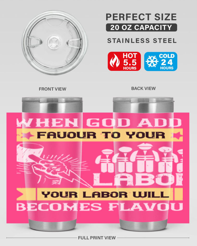 when god adds favour to your labor your labor will becomes flavour 11#- labor day- Tumbler