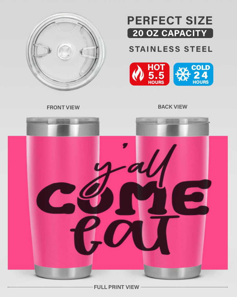 yall come eat 65#- kitchen- Tumbler