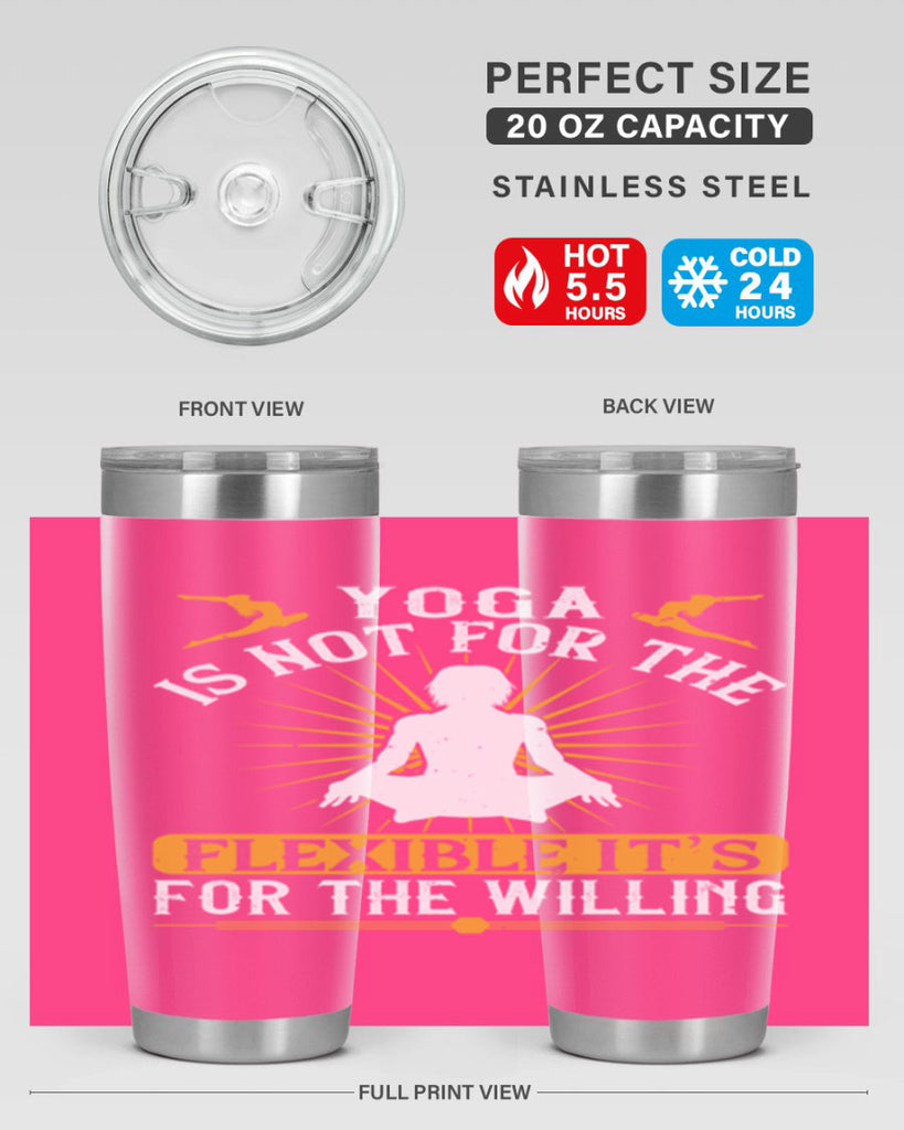 yoga is not for the flexible it’s for the willing 24#- yoga- Tumbler