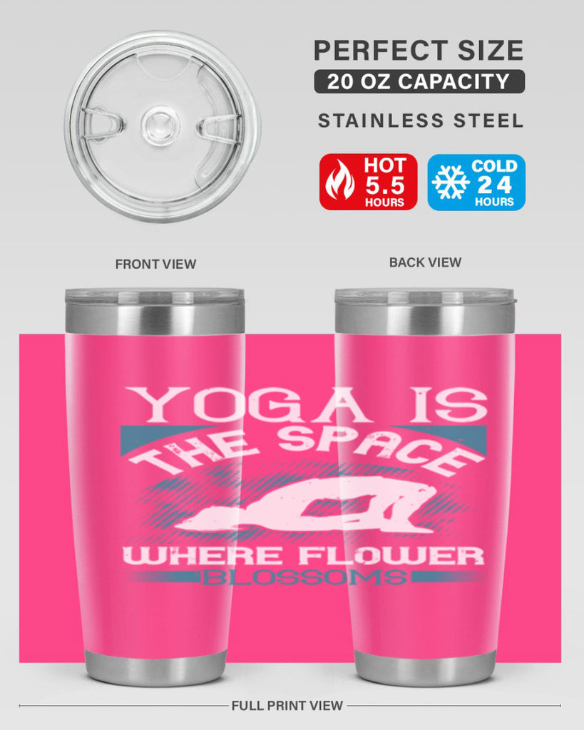 yoga is the space where flower blossoms 14#- yoga- Tumbler