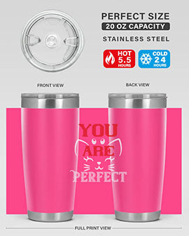 you are perfect Style 124#- cat- Tumbler