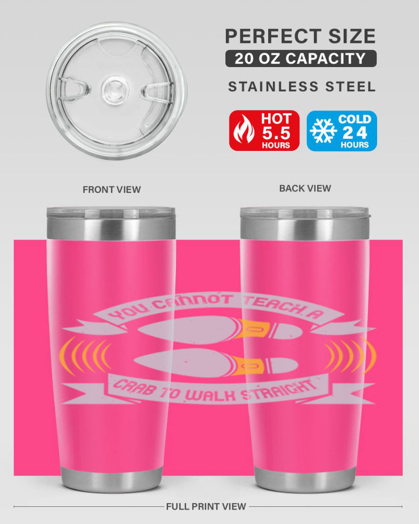 you cannot teach a crab to walk straight 3#- walking- Tumbler