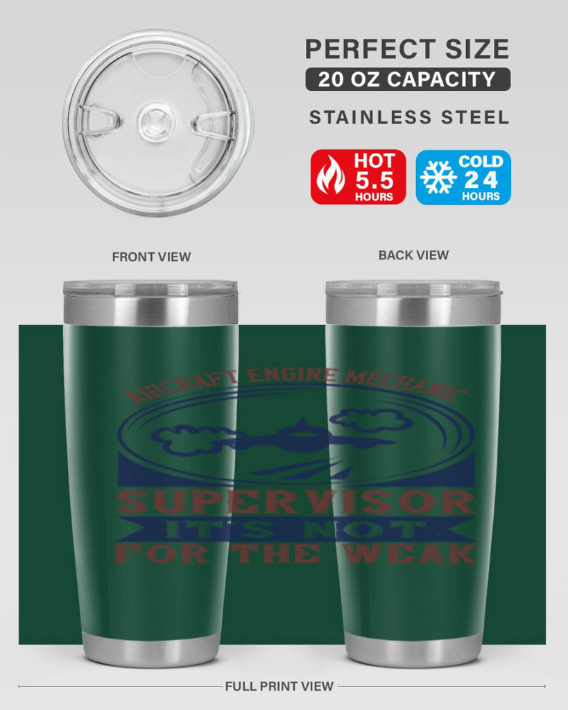 AIRCRAFT ENGINE MECHANIC SUPER VISOR ITS NOT FOR THE WEAK Style 61#- engineer- tumbler