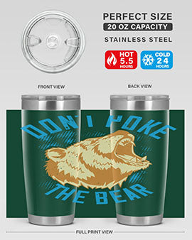 Don’t poke the bear 8#- Bears- Tumbler