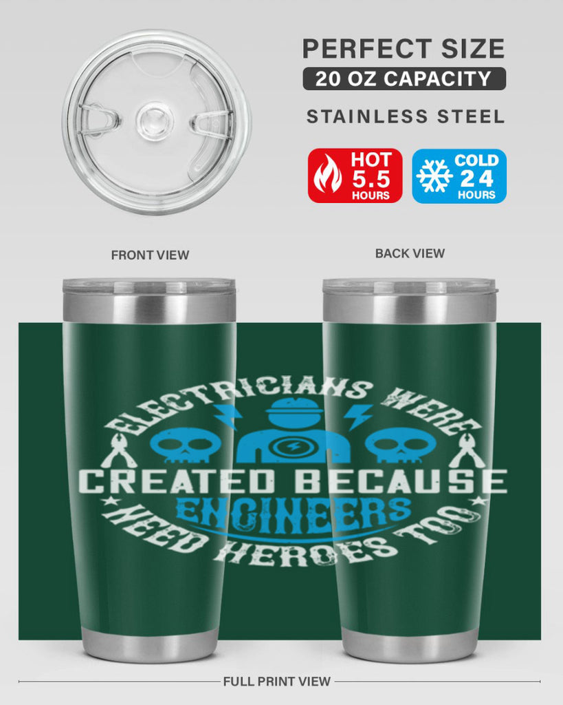 Electrician created because engineers need heroes too Style 55#- electrician- tumbler