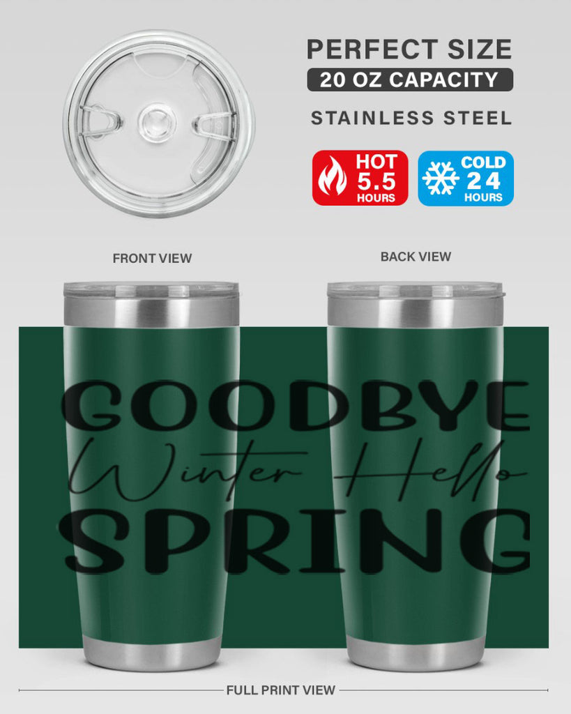 Goodbye Winter Hello Spring 148#- spring- Tumbler