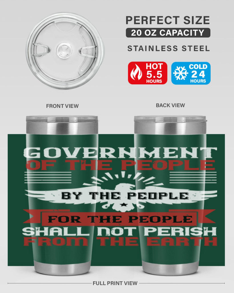 Government of the people by the people for the people shall not perish from the earth Style 96#- Fourt Of July- Tumbler
