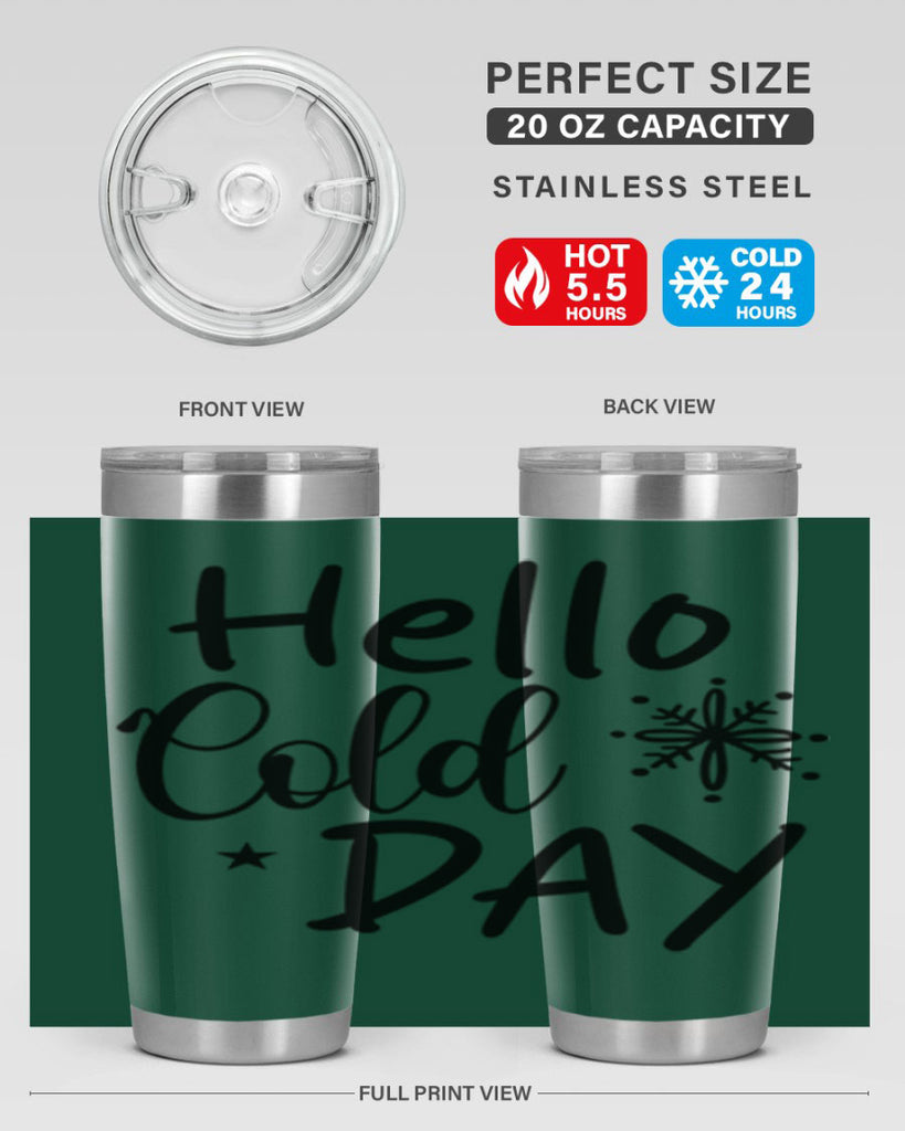 Hello Cold Day 142#- winter- Tumbler