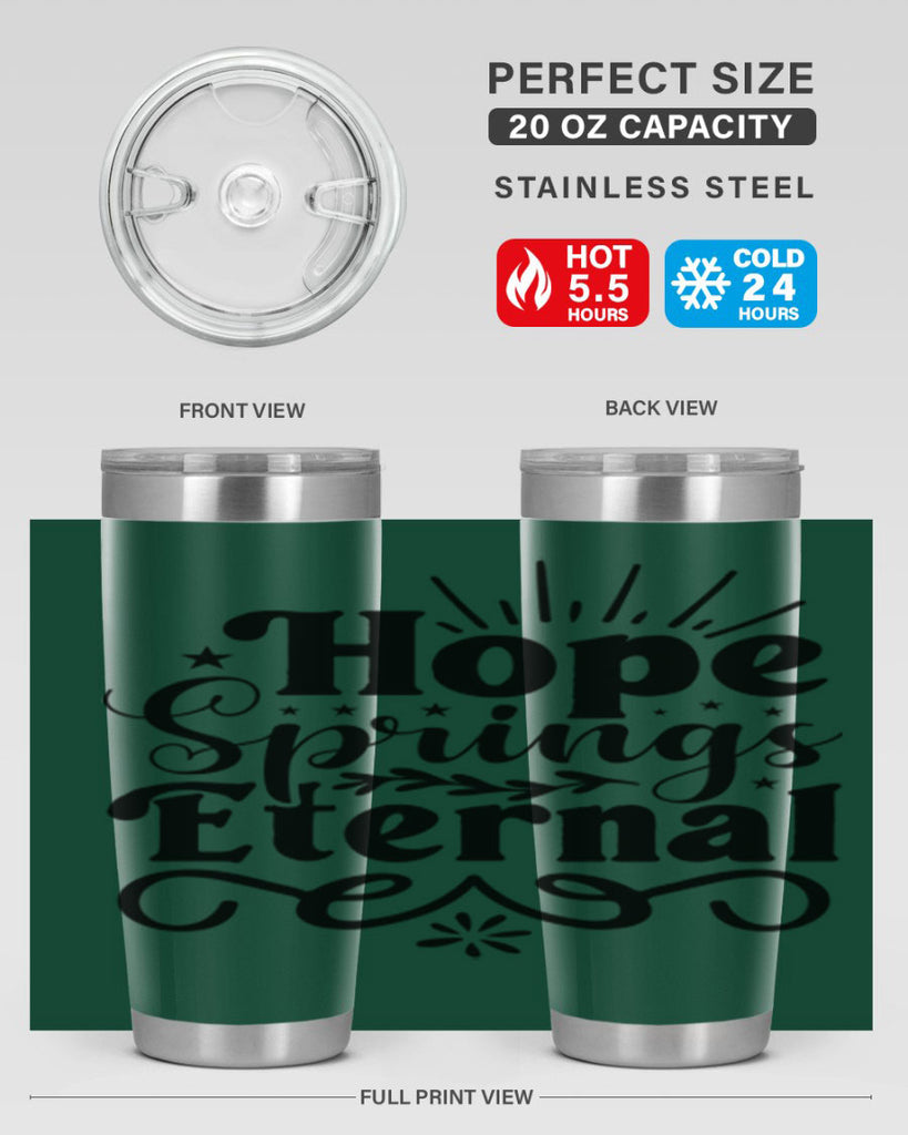 Hope Springs Eternal 260#- spring- Tumbler