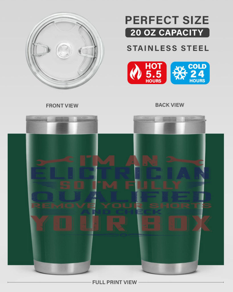 I M AN ELECTRICIAN SO IM FULLY QUALIFIED REMOVE YOUR SHORTS AND CHECK YOUR BOX Style 53#- engineer- tumbler