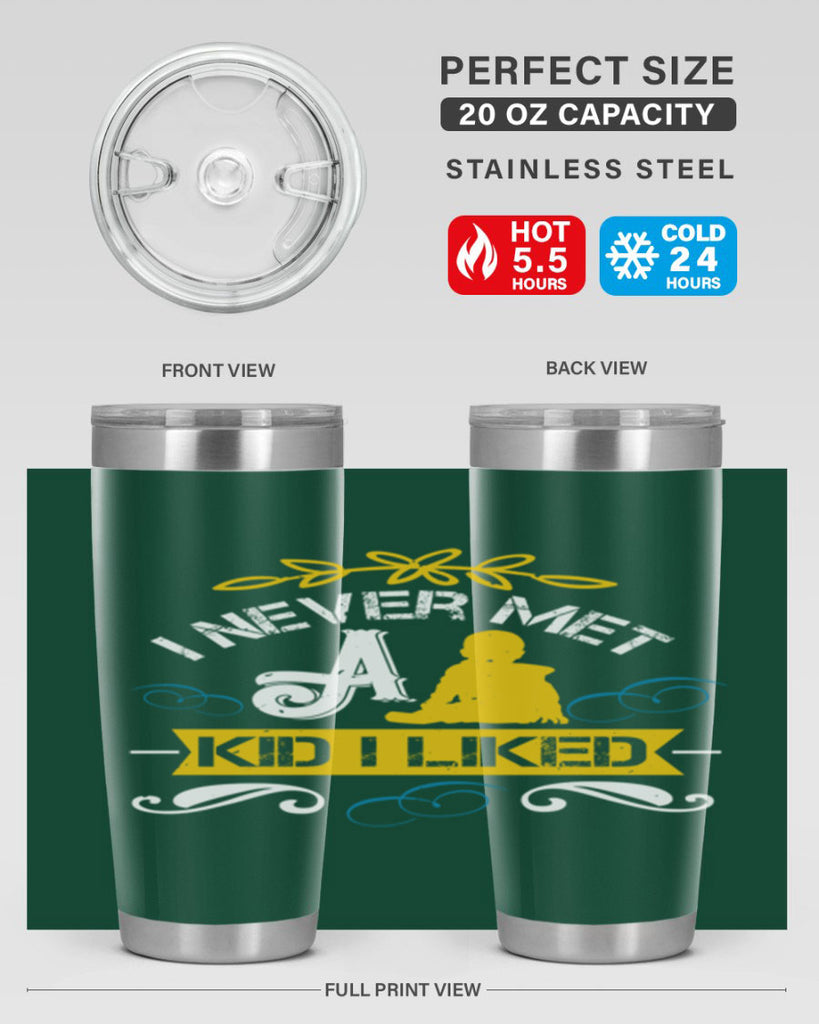 I never met a kid I liked Style 34#- baby- Tumbler