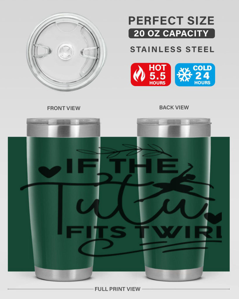If the Tutu Fits Twirl 49#- ballet- Tumbler