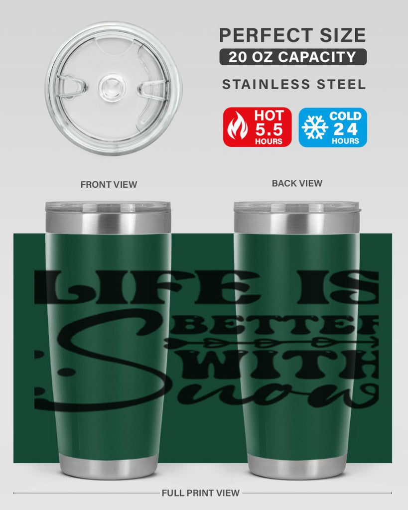 Life is better with snow 302#- winter- Tumbler