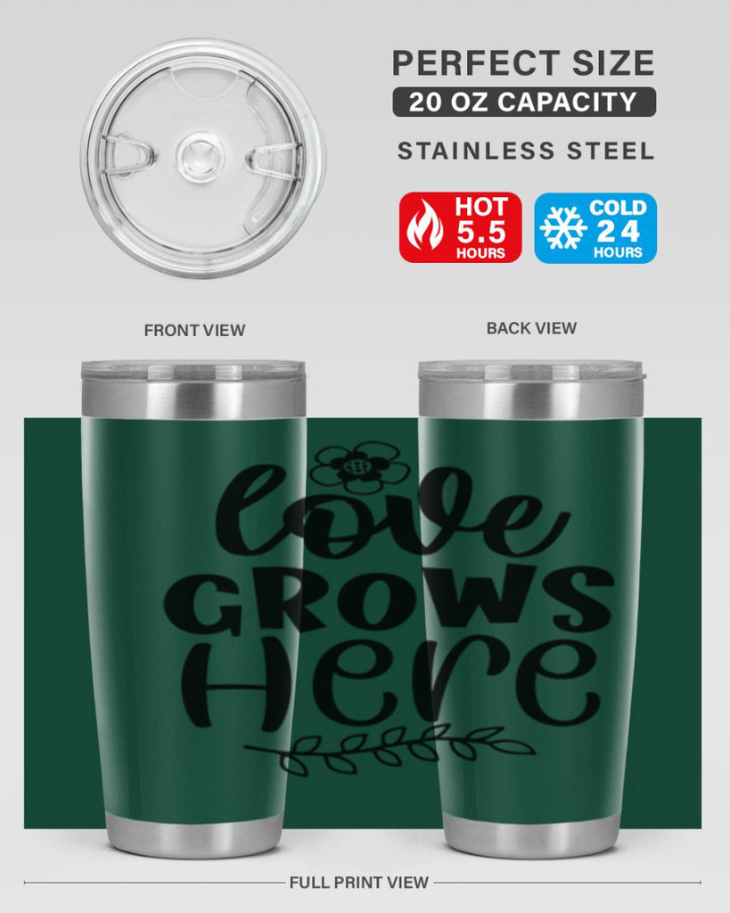Love grows here  335#- spring- Tumbler