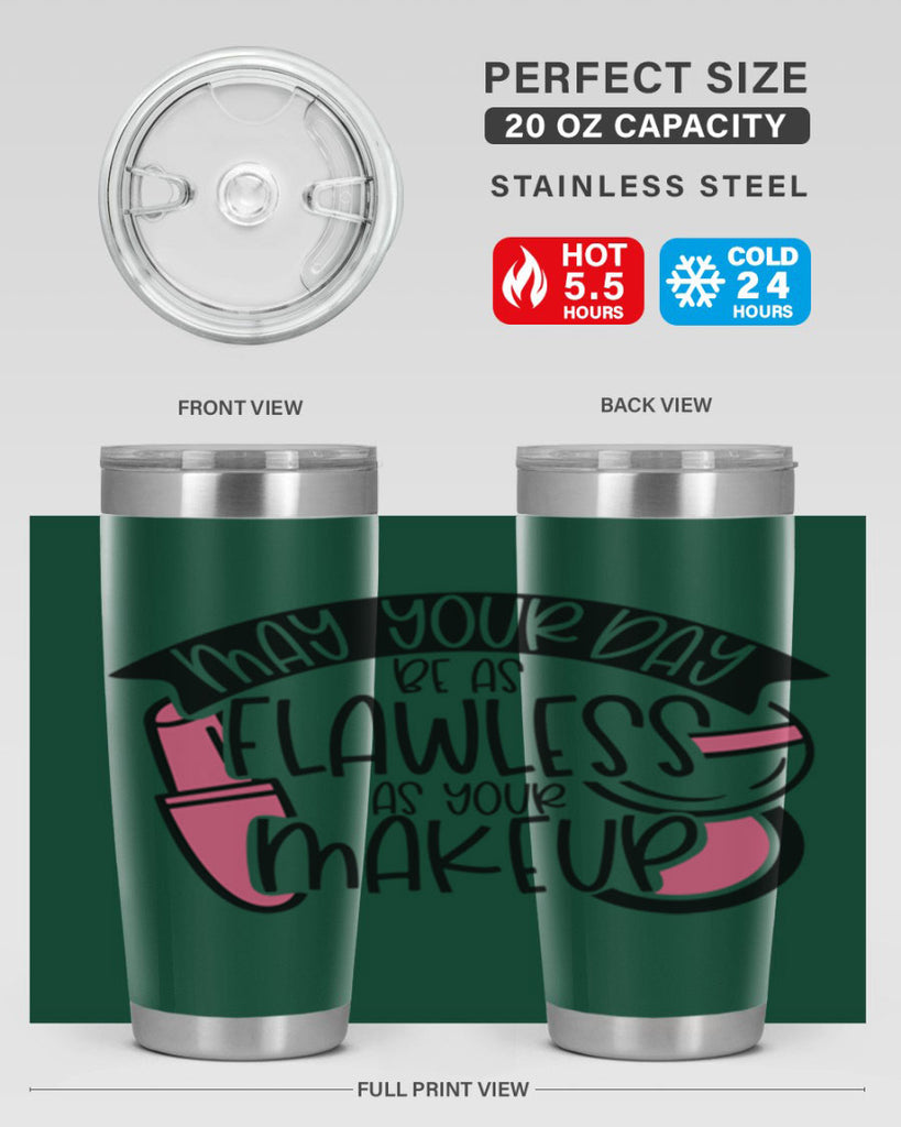 May Your Day Be As Flawless As Your Makeup Style 38#- make up- Tumbler