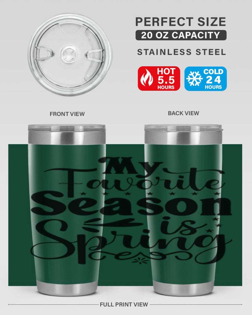 My Favorite Season Is Spring 341#- spring- Tumbler
