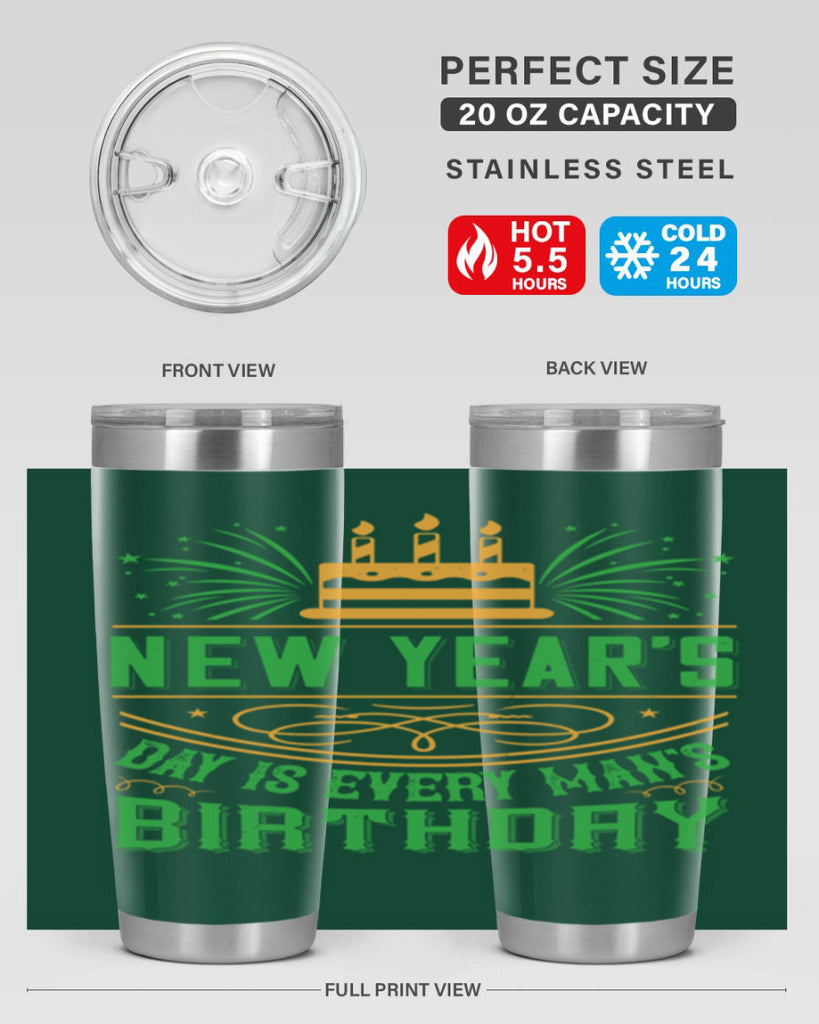 New Years Day is every mans birthday Style 62#- birthday- tumbler