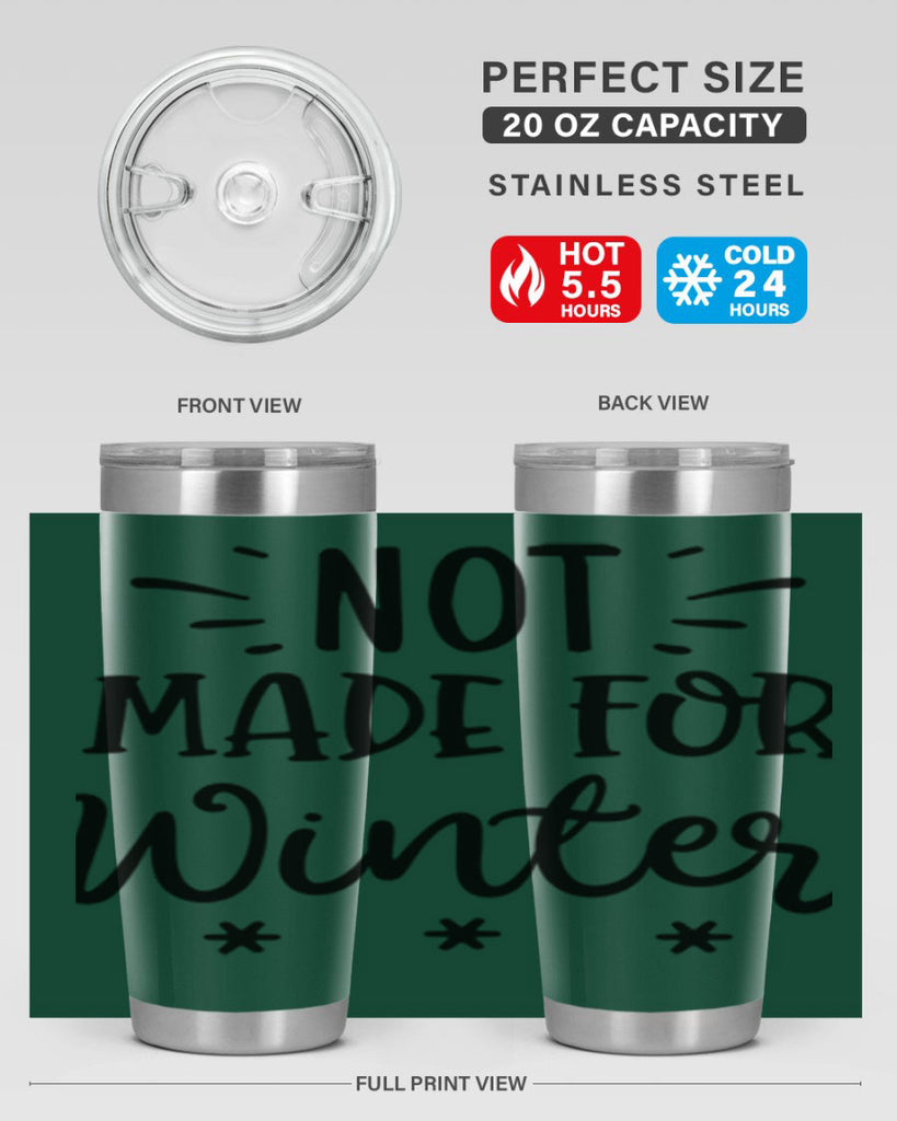 Not Made for Winter329#- winter- Tumbler