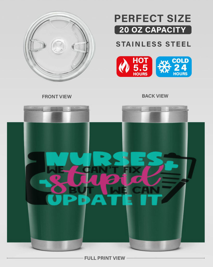 Nurses We Cant Fix Stupid But We Can Update It Style Style 74#- nurse- tumbler