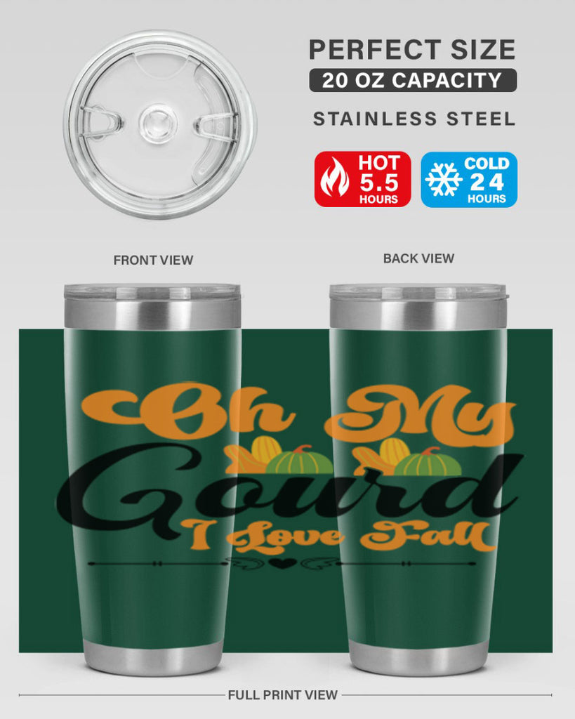 Oh My Gourd I Love Fall 457#- fall- Tumbler