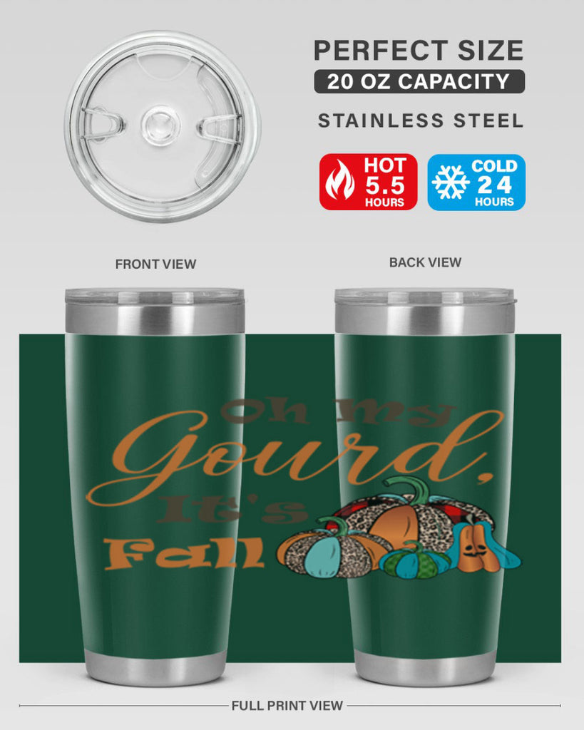 Oh My Gourd It s Fall 458#- fall- Tumbler