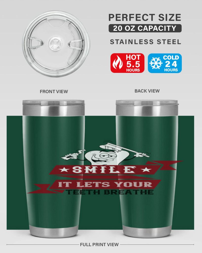 Smile it lets your teeth breathe Style 21#- dentist- tumbler