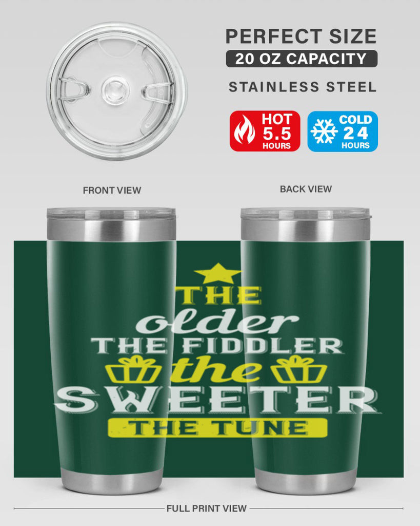 The older the fiddler the sweeter the tune Style 35#- birthday- tumbler