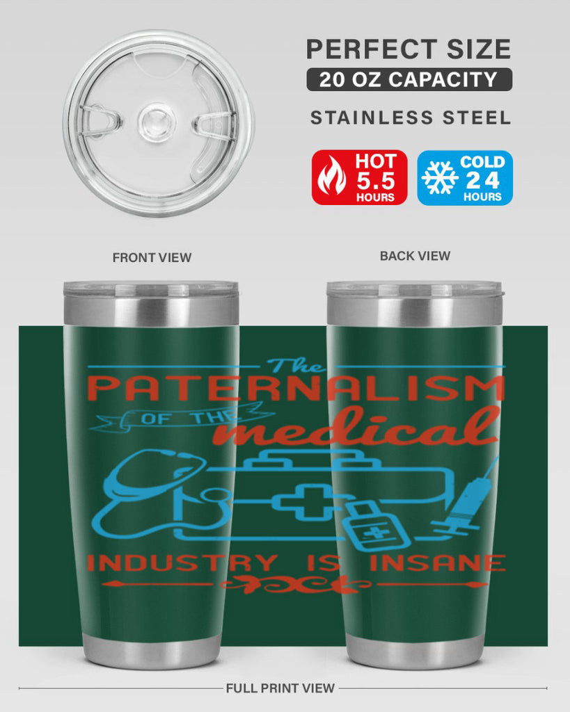 The paternalism of the medical industry is insane Style 20#- medical- tumbler