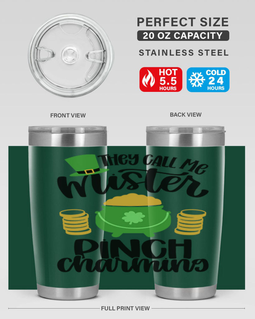 They Call Me Mister Pinch Charming Style 25#- St Patricks Day- Tumbler