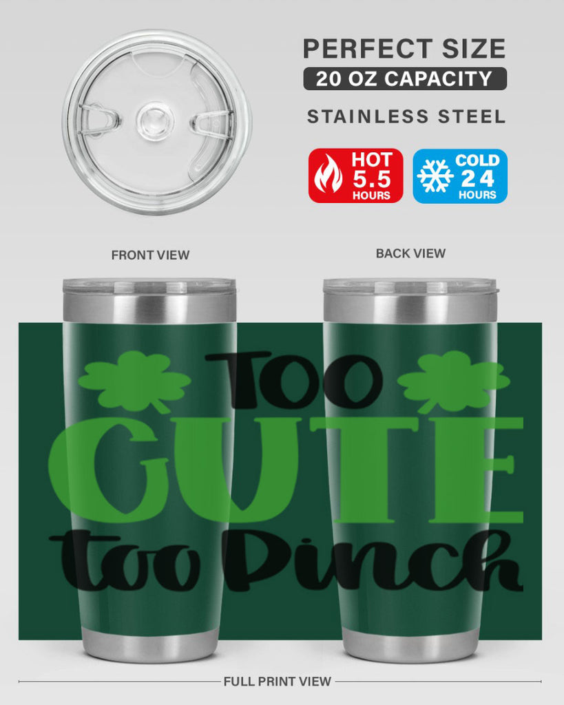 Too Cute Too Pinch Style 20#- St Patricks Day- Tumbler