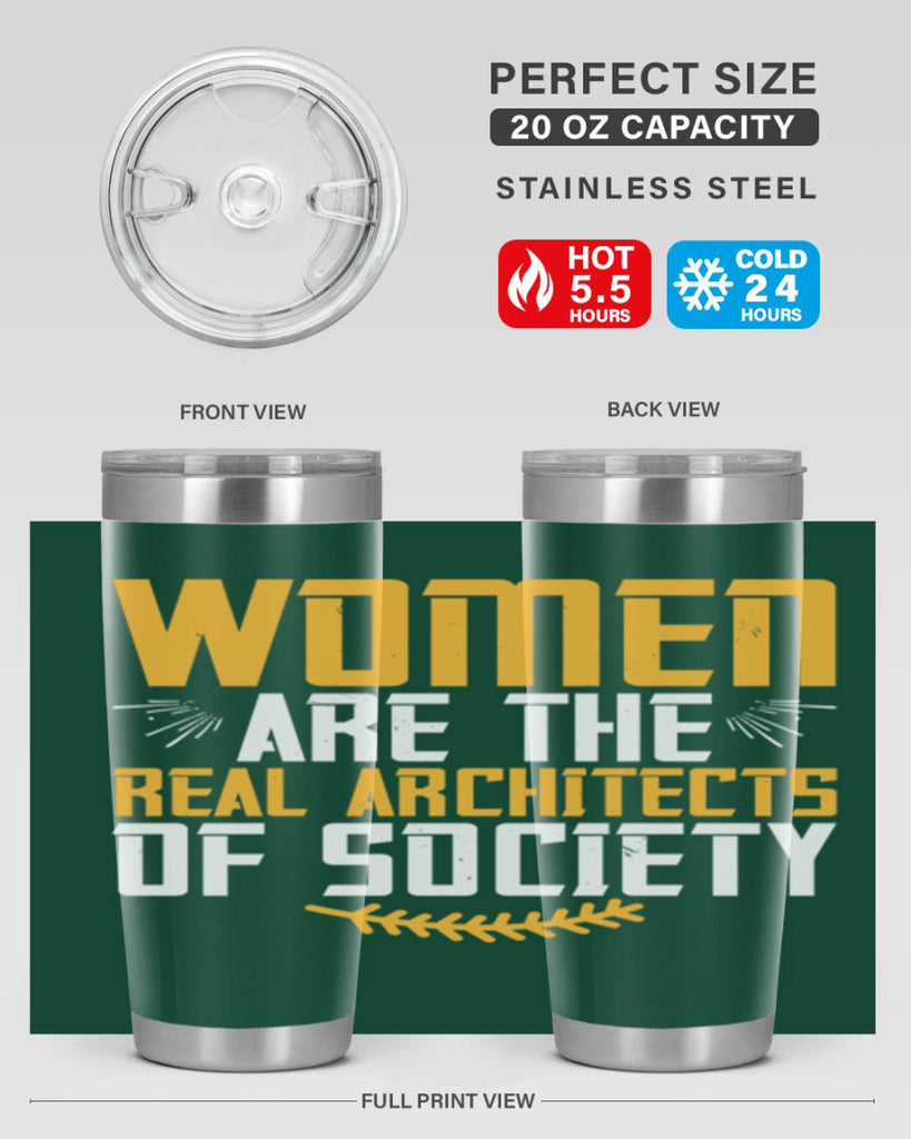 Women are the real architects of society Style 9#- womens day- Tumbler