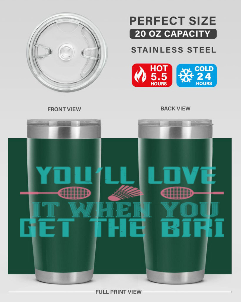 You’ll love it when you get the bird 1733#- badminton- Tumbler