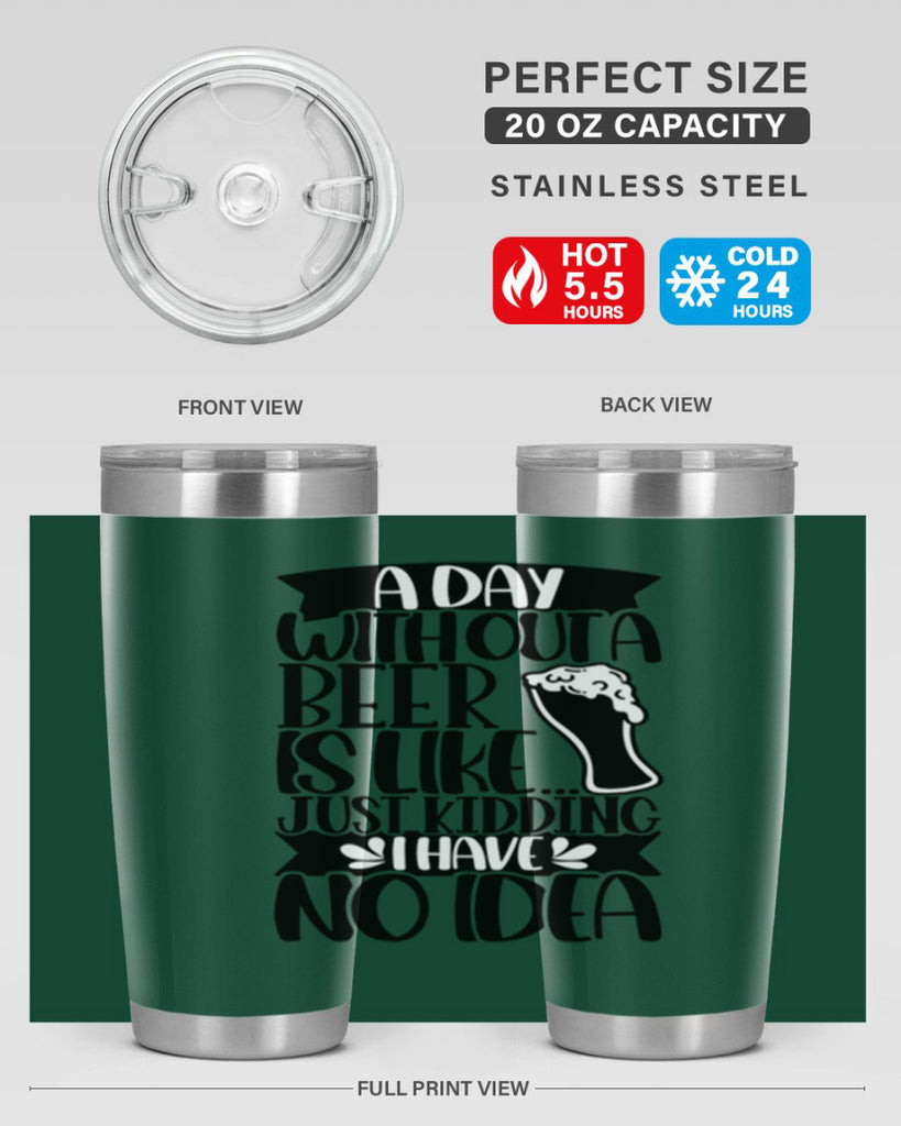 a day without a beer is like 51#- beer- Tumbler
