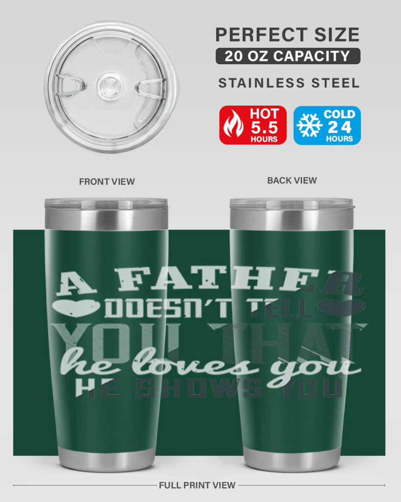 a father doesn’t tell you 201#- fathers day- Tumbler