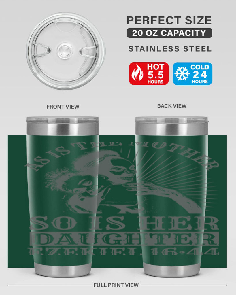 as is the mother so is her daughter ezekiel 93#- mothers day- Tumbler