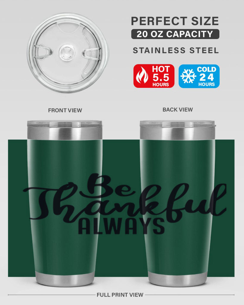 be thankful always 63#- thanksgiving- Tumbler